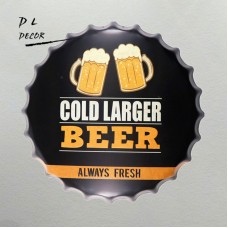 DL-COLD LARGER BEER ALWAYS FRESH Bar Bottle Caps Metal Wall Art Painting Decor   232860991730